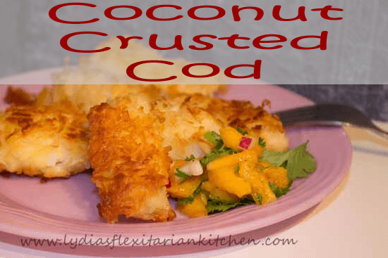 coconut crusted cod - grownup fish sticks