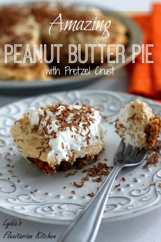 Amazing Peanut Butter Pie with Pretzel Crust ~ Lydia's Flexitarian Kitchen