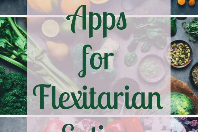Three Apps for Flexitarian Eating ~ Lydia's Flexitarian Kitchen