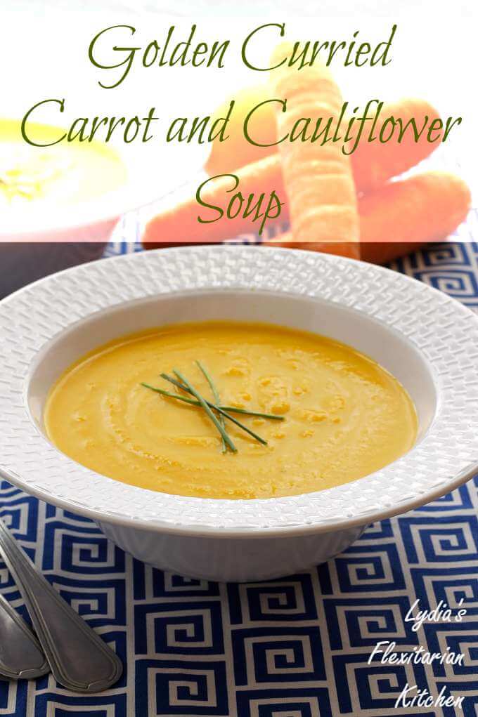 Golden Curried Carrot and Cauliflower Soup ~ Lydia's Flexitarian Kitchen
