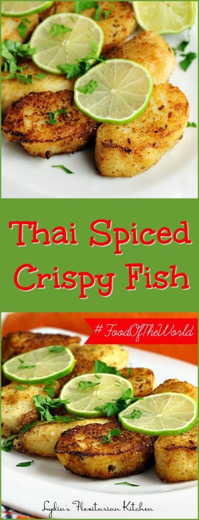 Thai Spiced Fish ~ crispy outside, flaky inside~ #FoodOfTheWorld ~ Lydia's Flexitarian Kitchen