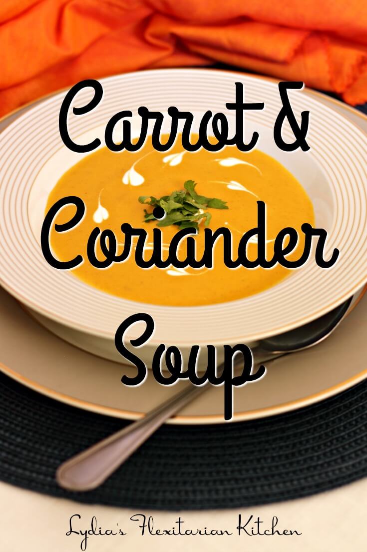 Carrot & Coriander Soup ~ Lydia's Flexitarian Kitchen