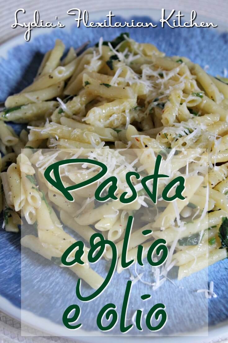Pasta aglio e olio ~ Pasta with garlic and oil (and lots of parmesan cheese!) ~ Lydia's Flexitarian Kitchen