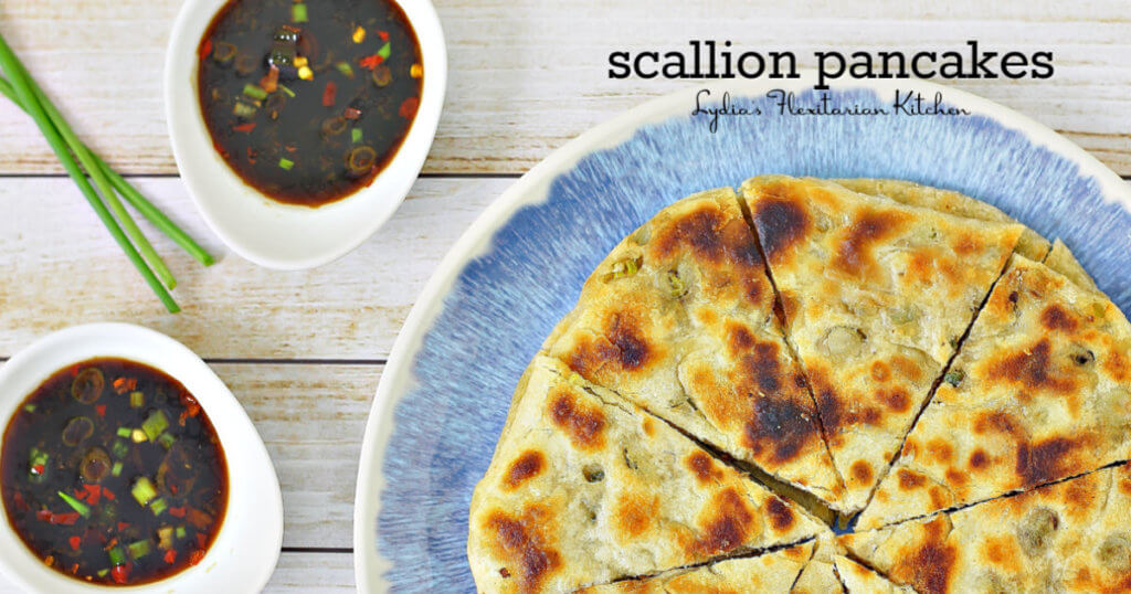 Scallion Pancakes ~ Lydia's Flexitarian Kitchen