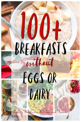 Over 100 Egg and Dairy Free Flexitarian Breakfast Ideas ~ Lydia's Flexitarian Kitchen & Friends