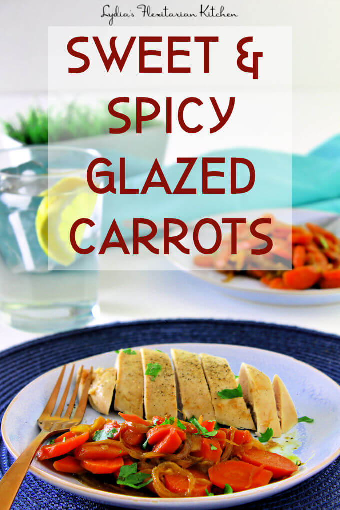 Sweet and Spicy Glazed Carrots ~ Lydia's Flexitarian Kitchen
