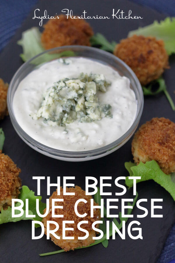 The Best Blue Cheese Dressing ~ Lydia's Flexitarian Kitchen