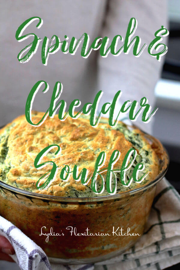 Spinach Cheddar Souffle ~ Lydia's Flexitarian Kitchen