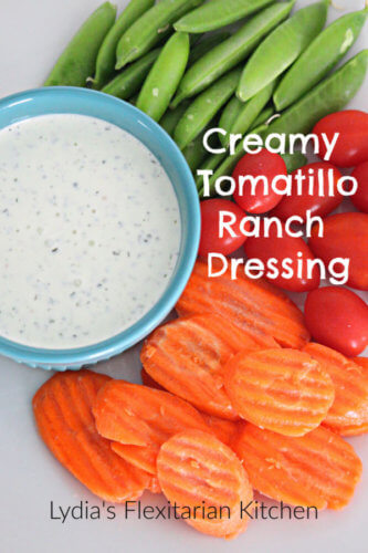 Creamy Tomatillo Ranch Dressing ~ Lydia's Flexitarian Kitchen