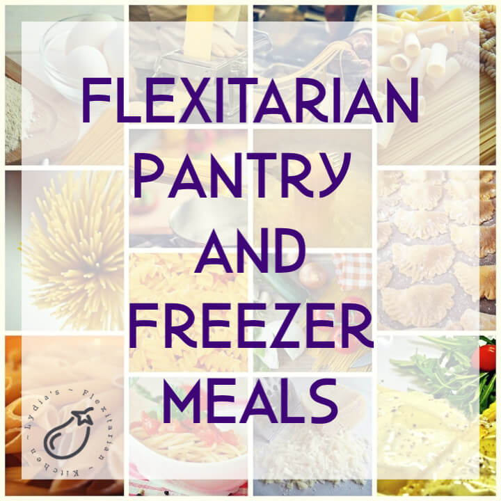 collage image with text Flexitarian Pantry and Freezer Meals