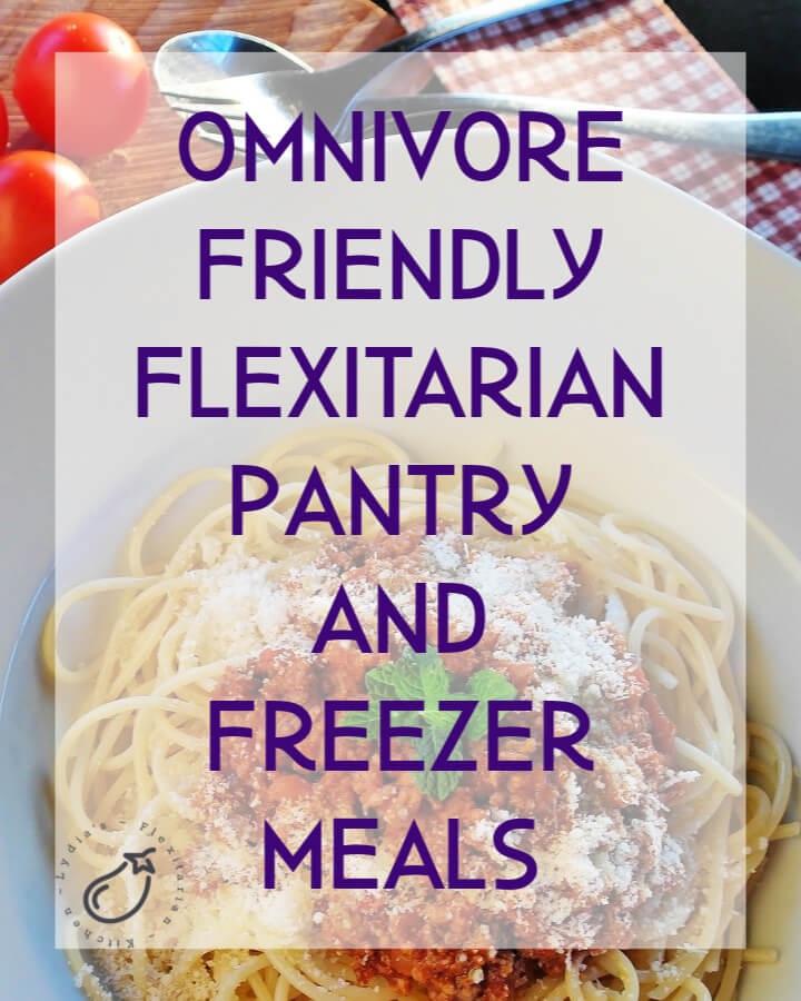 large photo of spaghetti with text Omnivore Friendly Flexitarian Pantry Meals