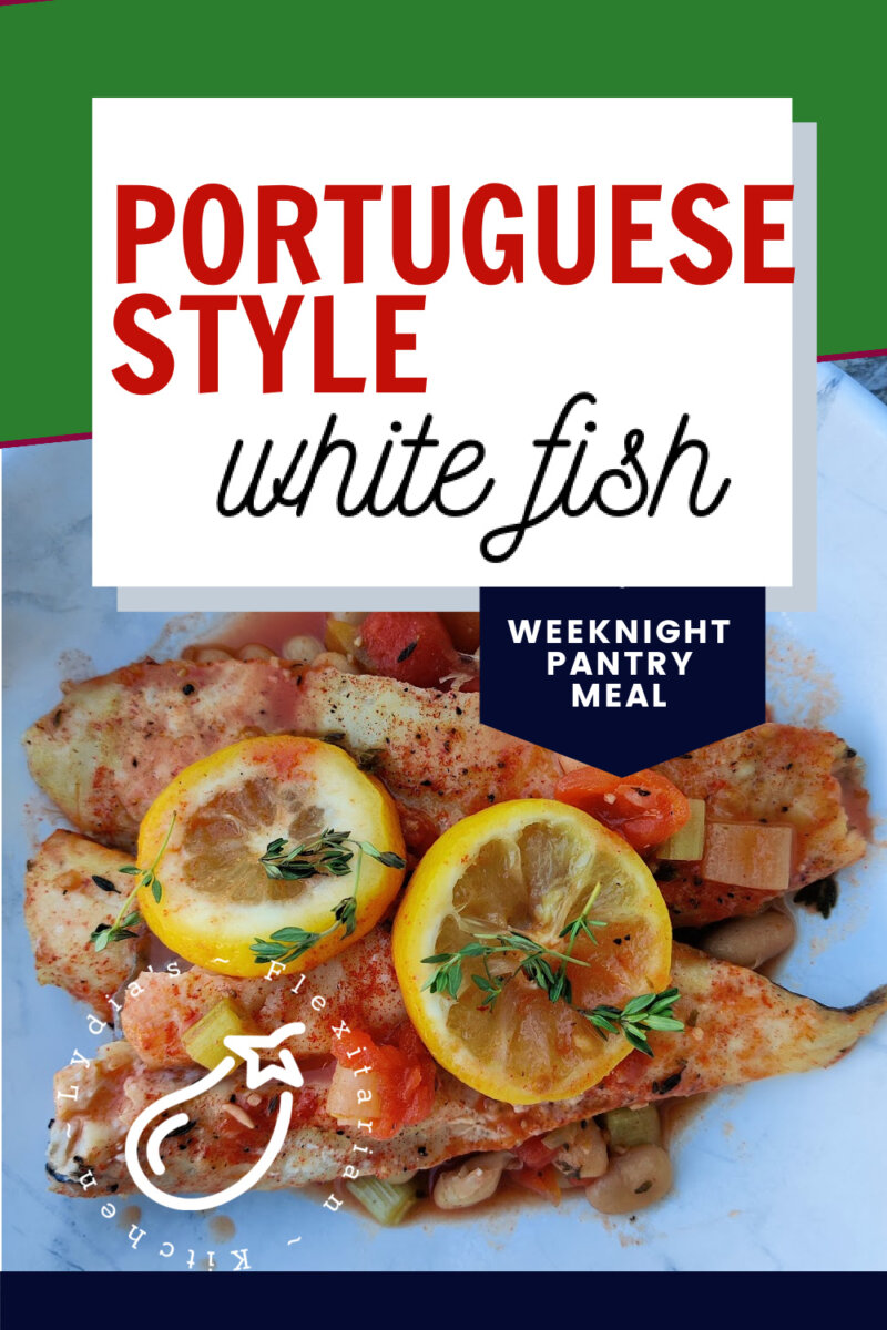 large image of fish braised with white beans and tomatoes plus text Portuguese Style White Fish: weeknight pantry meal
